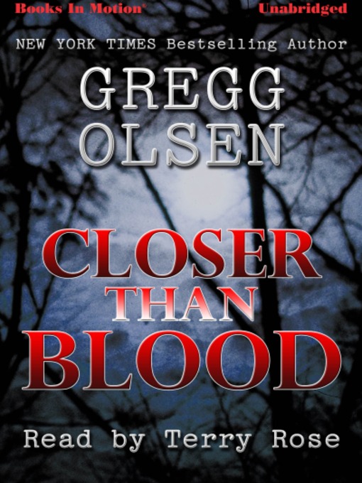 Title details for Closer Than Blood by Gregg Olsen - Available